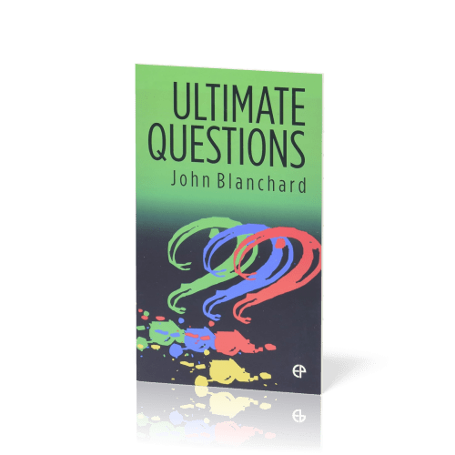 Ultimate Questions - [NKJV Scripture quotations]