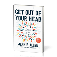 Get Out of Your Head - Stopping the Spiral of Toxic Thoughts [Illustrated Edition]