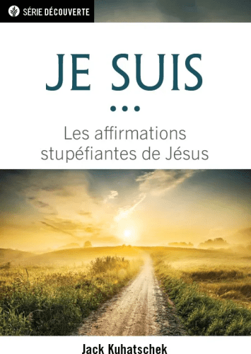 Je suis ... - Les affirmations stupéfiantes de Jésus [brochure NPQ série découverte]