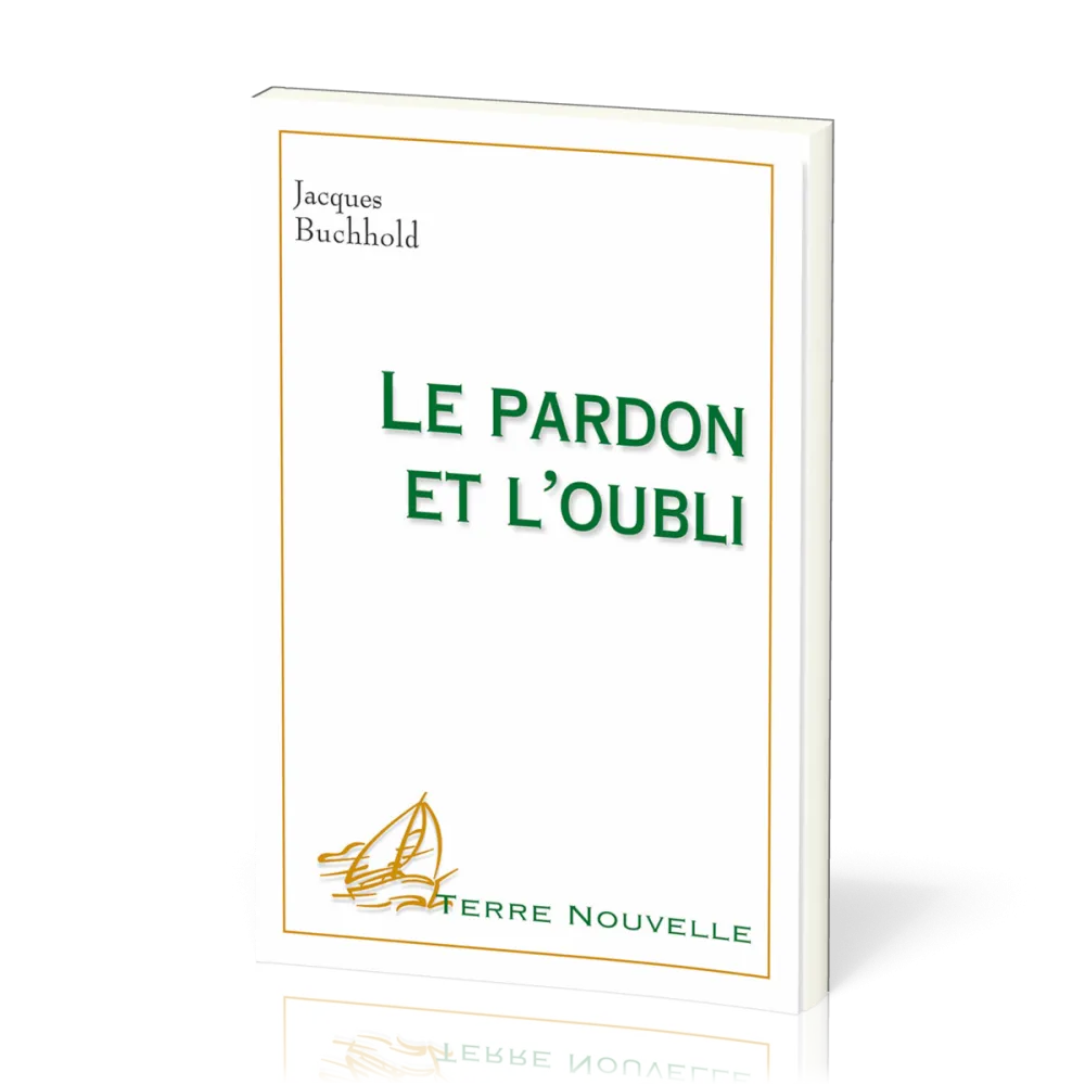 Pardon et l'Oubli (Le) - [collection Terre Nouvelle]