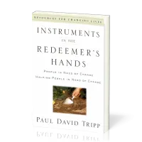 Instruments in the Redeemer's Hands - People in Need of Change Helping People in Need of Change
