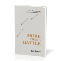 More Than a Battle - How to Experience Victory, Freedom, and Healing from Lust