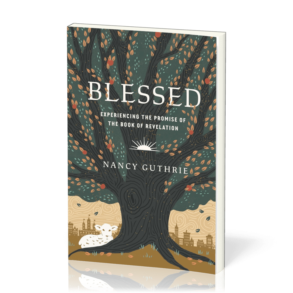 Blessed - Experiencing the Promise of the Book of Revelation