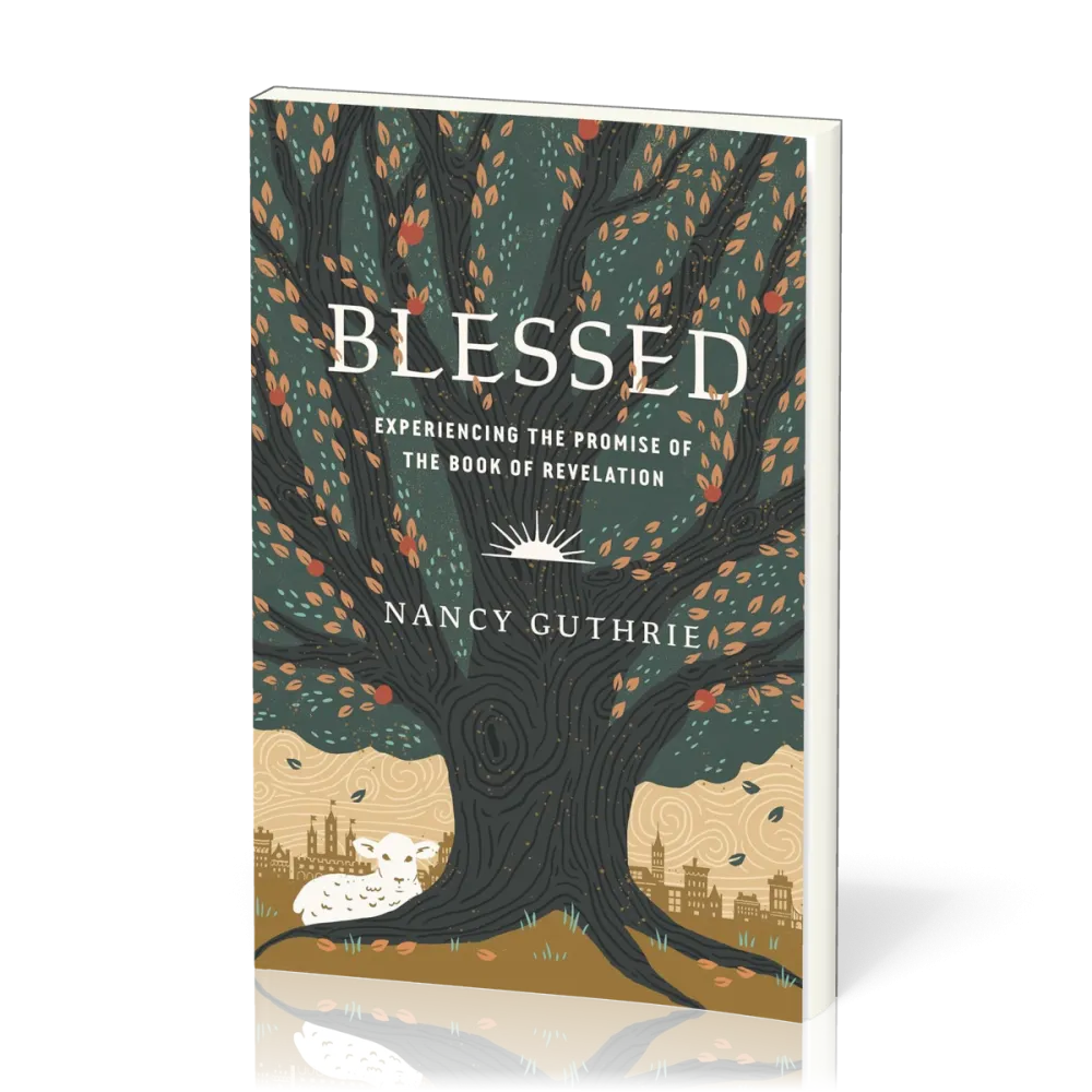 Blessed - Experiencing the Promise of the Book of Revelation