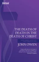 Death of Death in the Death of Christ (The) - Why Christ Saves All for Whom He Died