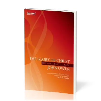 Glory of Christ (The) - His Office and Grace