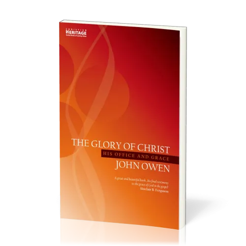 Glory of Christ (The) - His Office and Grace