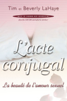 Acte conjugal (L') - La beauté de l'amour sexuel (Mis à jour et enrichi)