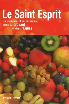 Saint-Esprit (Le) - sa présence et sa puissance dans le croyant et dans l'Eglise