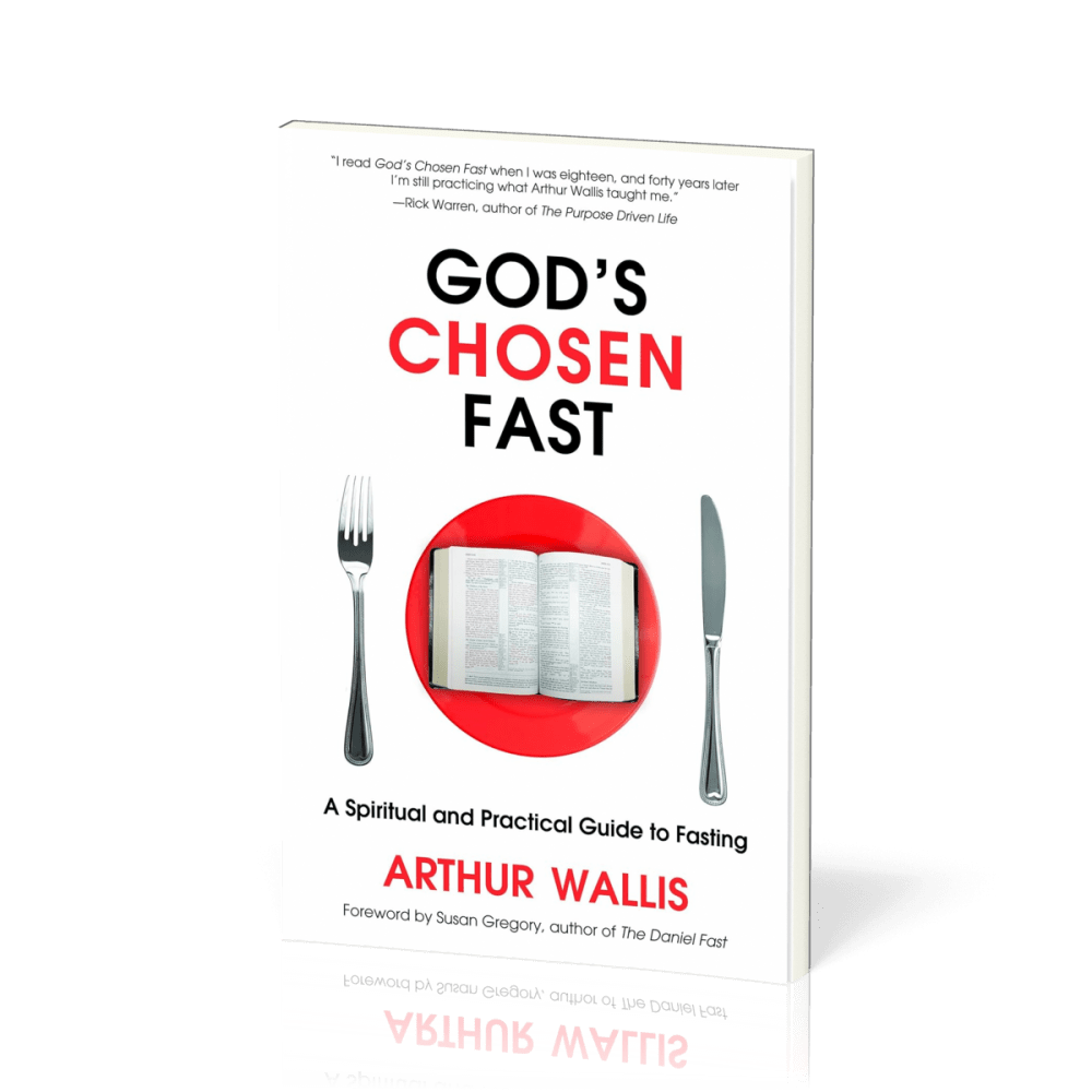 God's chosen fast - A Spiritual and Practical Guide to Fasting