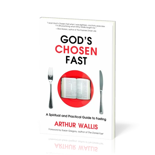 God's chosen fast - A Spiritual and Practical Guide to Fasting