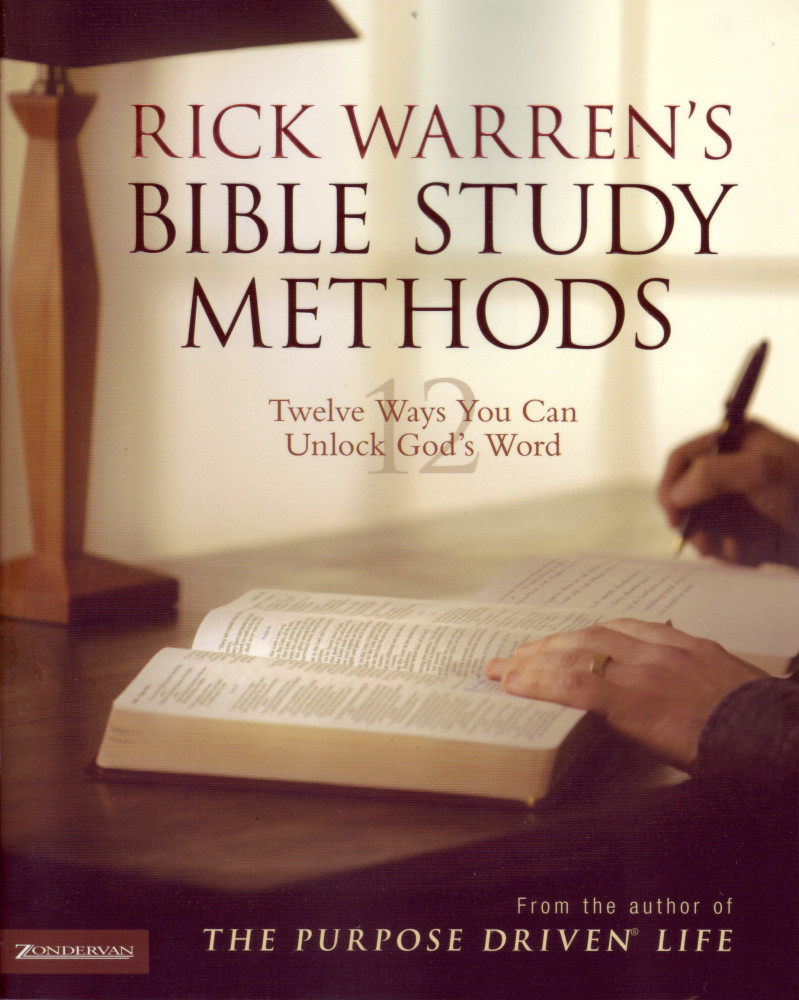 Rick Warren's Bible Study Methods - Twelve Ways You Can Unlock God's Word