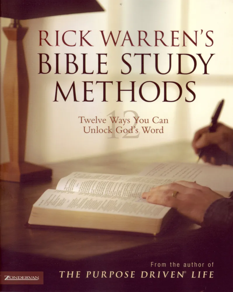 Rick Warren's Bible Study Methods - Twelve Ways You Can Unlock God's Word