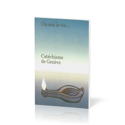 Catéchisme de Genève - Choisis la vie...