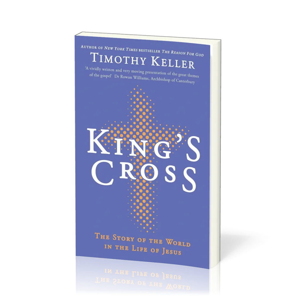 King's Cross - The Story of the World in the Life of Jesus
