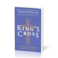 King's Cross - The Story of the World in the Life of Jesus
