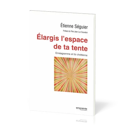 Élargis l'espace de ta tente - Ennéagramme et foi chrétienne