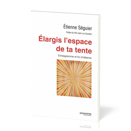 Élargis l'espace de ta tente - Ennéagramme et foi chrétienne