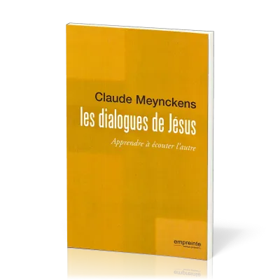 Dialogues de Jésus (Les) - Apprendre à écouter l'autre