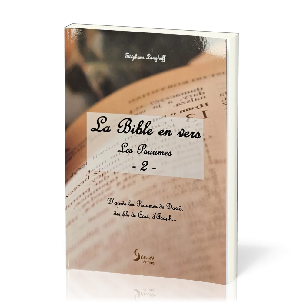 Bible en vers d'après les Psaumes de David, des fils de Coré, d'Asaph… volume 2 (La) - Psaumes 73...