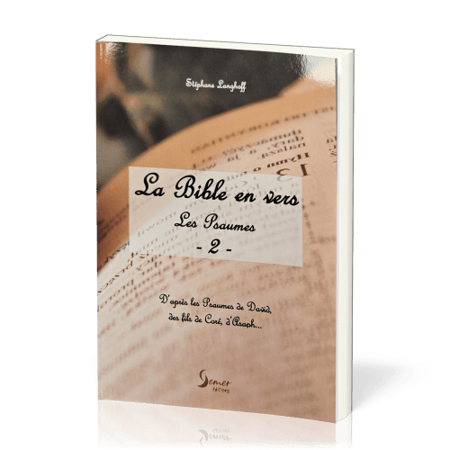Bible en vers d'après les Psaumes de David, des fils de Coré, d'Asaph… volume 2 (La) - Psaumes 73...