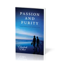 Passion and Purity - Learning to Bring Your Love Life Under Christ's Control