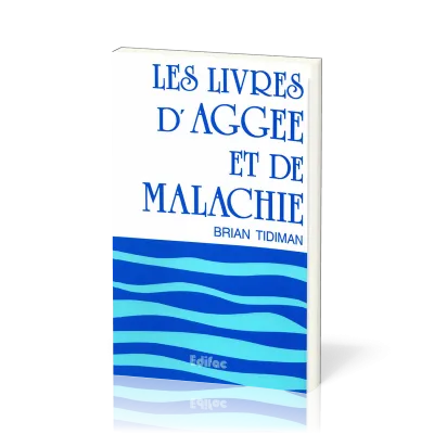 Livres d'Aggée et de Malachie (Les) - [CEB AT 37] Commentaire Évangélique de la Bible
