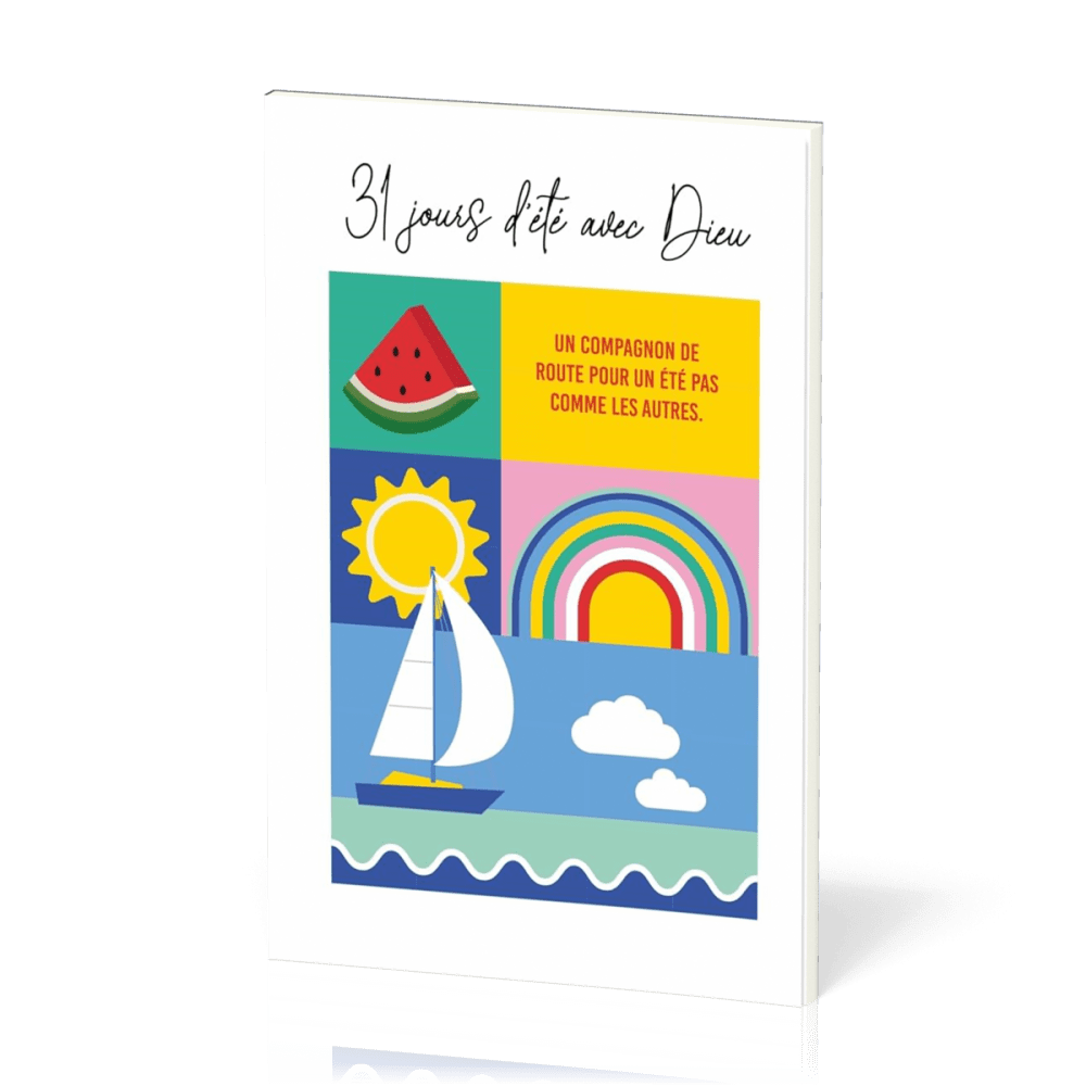 31 jours d'été avec Dieu - Un compagnon de route pour un été pas comme les autres.
