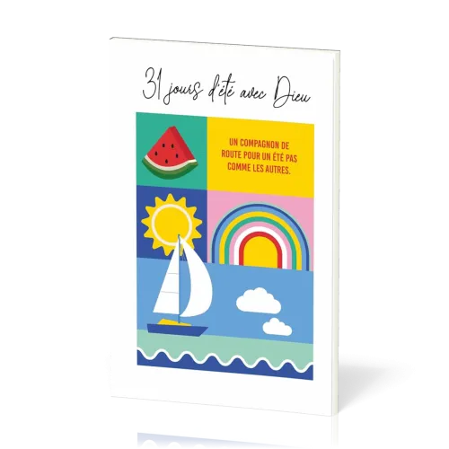 31 jours d'été avec Dieu - Un compagnon de route pour un été pas comme les autres.
