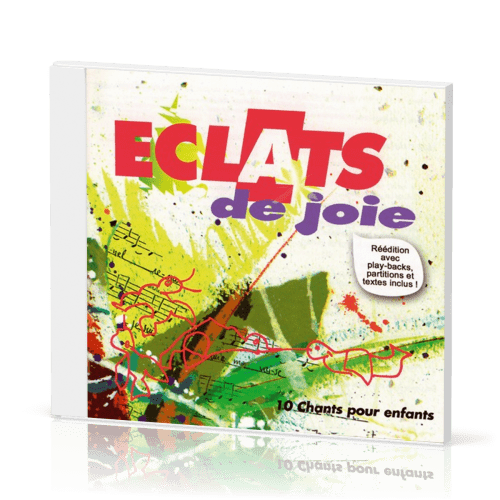 Éclats de joie [CD, 2010] 10 chants pour enfants - Réédition avec play-backs, partitions et...