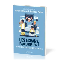Écrans, parlons-en ! (Les) - Feuille de route vers la sobriété numérique