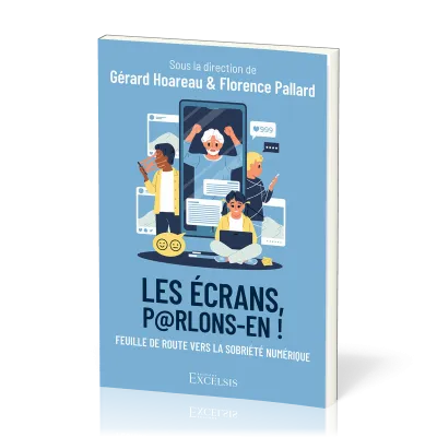 Écrans, parlons-en ! (Les) - Feuille de route vers la sobriété numérique