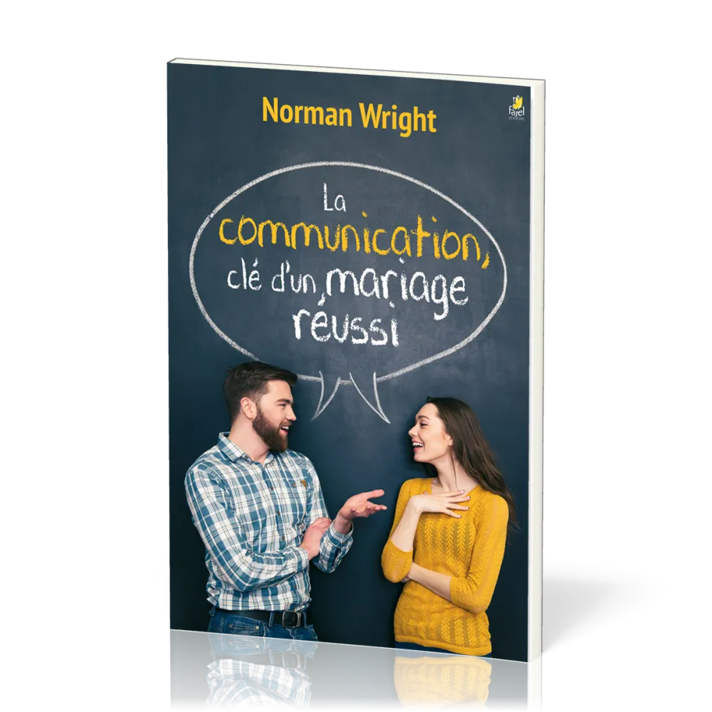 Communication (La) - clé d'un mariage réussi