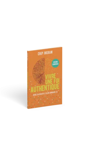 Vivre une foi authentique, version condensée - Vivre en disciple selon Romains 12