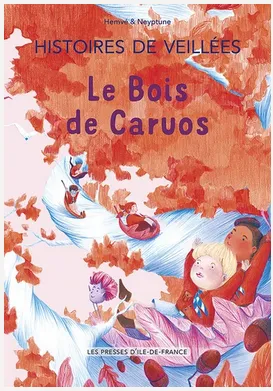 Bois de Caruos (Le) - Collection Histoires de Veillées