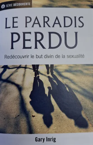 Paradis perdu (Le) - Redécouvrir le but divin de la sexualité [brochure NPQ série découverte]