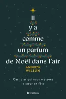 Il y a comme un parfum de Noël dans l'air - Ces joies qui nous mettent le cœur en fête