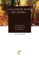 Langue aussi est un feu… (La) - Doctrine biblique de la calomnie et de la conspiration