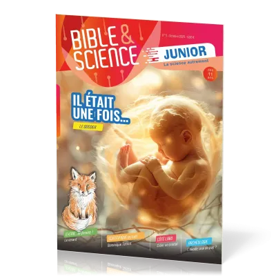 Bible et Science Junior, No 5 ‘Il était une fois…' - Dès 11 ans