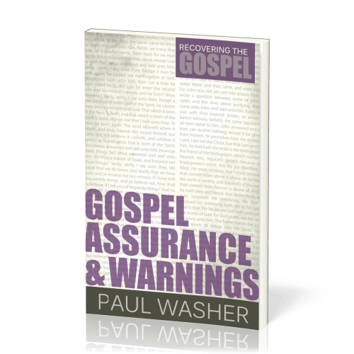 Gospel Assurance And Warnings - [Recovering the Gospel Series]