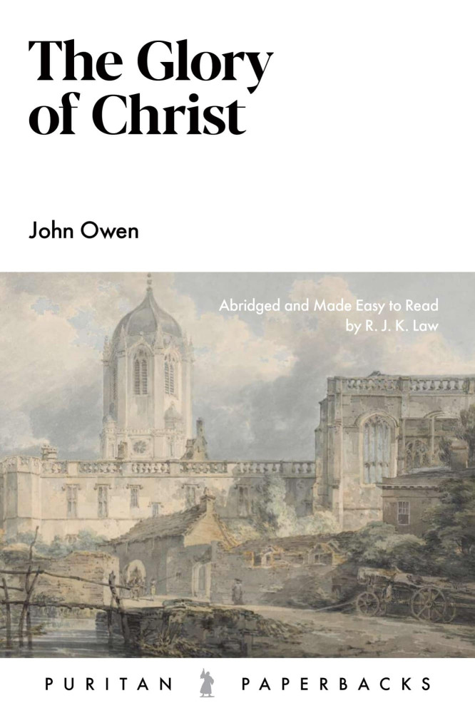 Glory of Christ (The) - Abridged and Made Easy to Read by R.J.K. Law