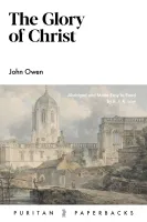 Glory of Christ (The) - Abridged and Made Easy to Read by R.J.K. Law