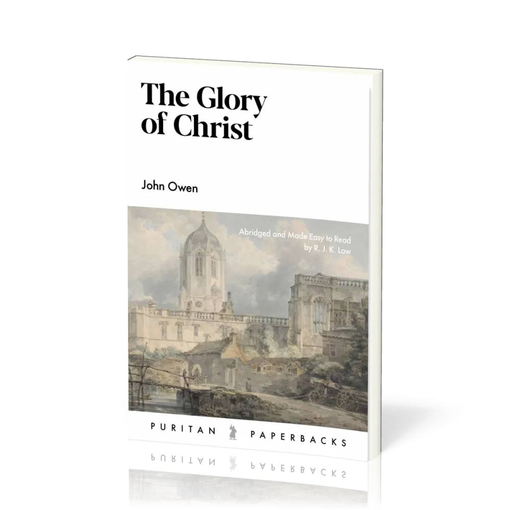 Glory of Christ (The) - Abridged and Made Easy to Read by R.J.K. Law
