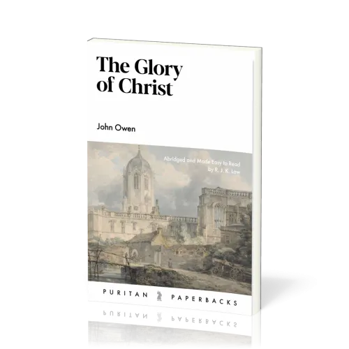 Glory of Christ (The) - Abridged and Made Easy to Read by R.J.K. Law