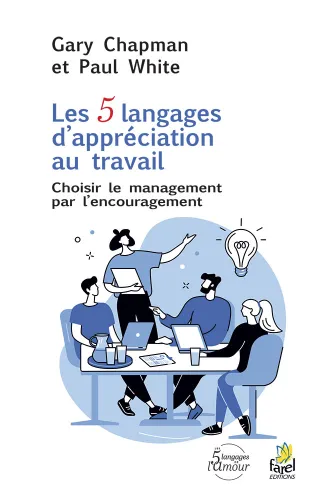 5 langages d’appréciation au travail (Les) - Choisir le management par l’encouragement