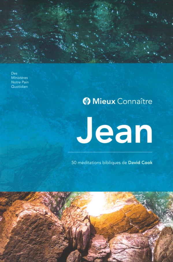 Mieux connaître Jean - 50 méditations bibliques de David Cook