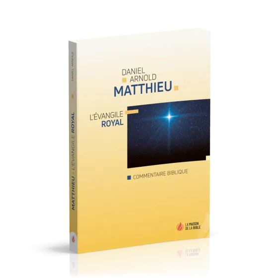 Matthieu - L'Evangile royal - Commentaire biblique