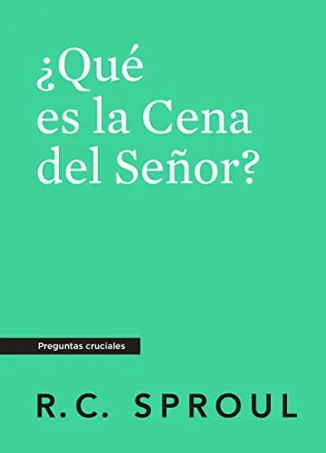 ¿Qué es la Cena del Señor? - [Preguntas cruciales]
