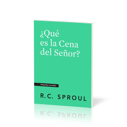 ¿Qué es la Cena del Señor? - [Preguntas cruciales]