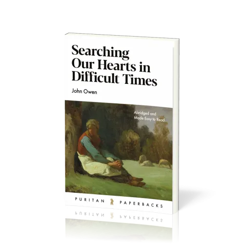 Searching Our Hearts in Difficult Times - Abridged and Made Easy to Read